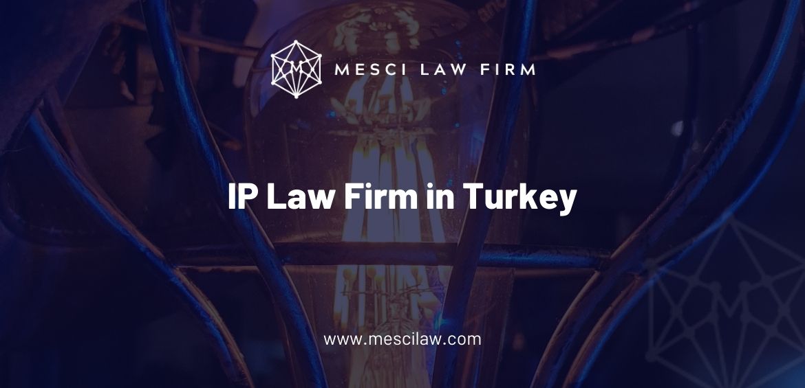 IP Law Firm in Turkey