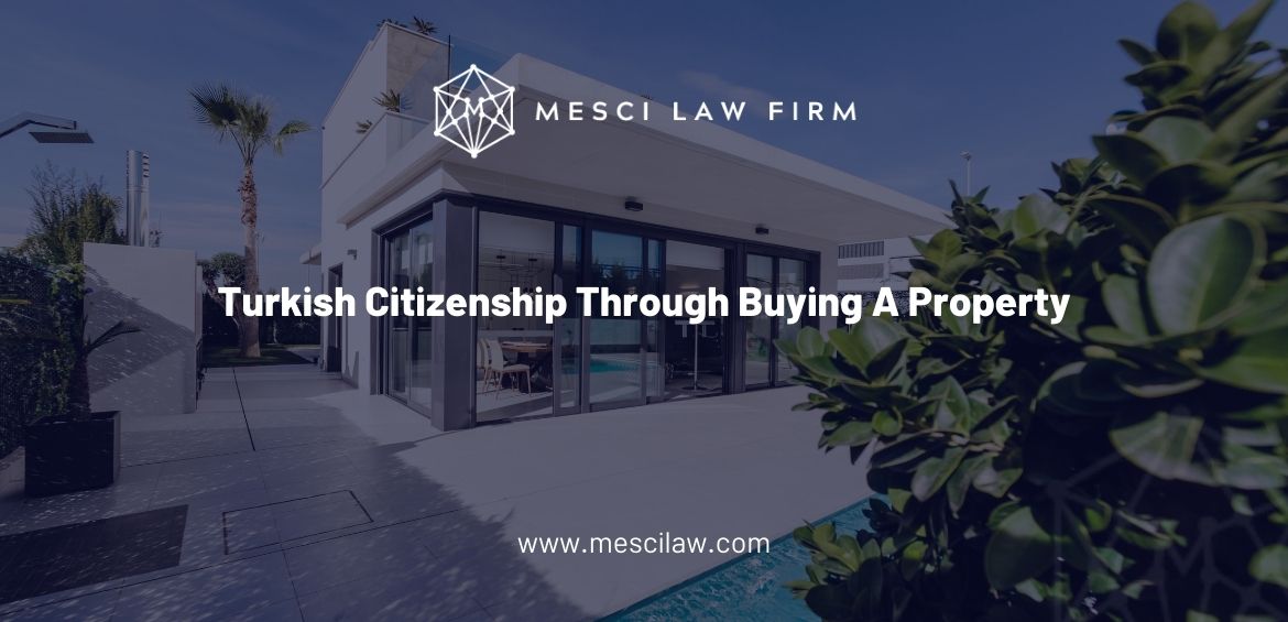 Turkish Citizenship Through Buying A Property