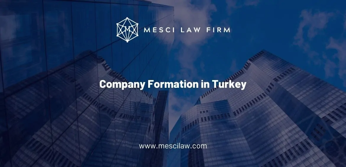 Company Formation in Turkey - mescilaw