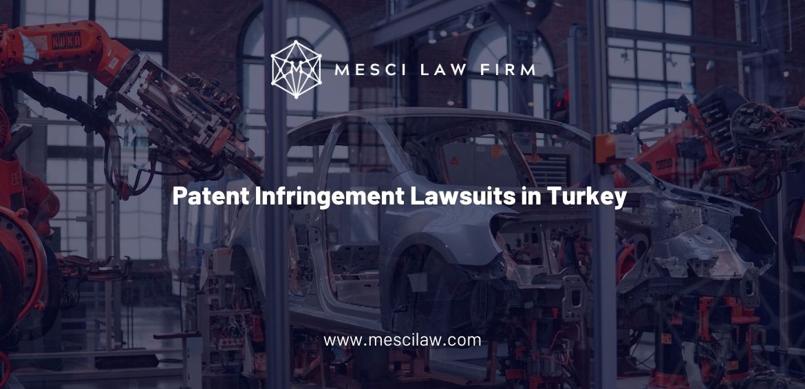 Patent Infringement Lawsuits in Turkey 