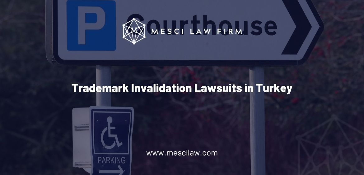 Trademark Invalidation Lawsuits in Turkey