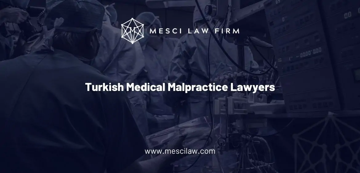 Turkish Medical Malpractice Lawyers