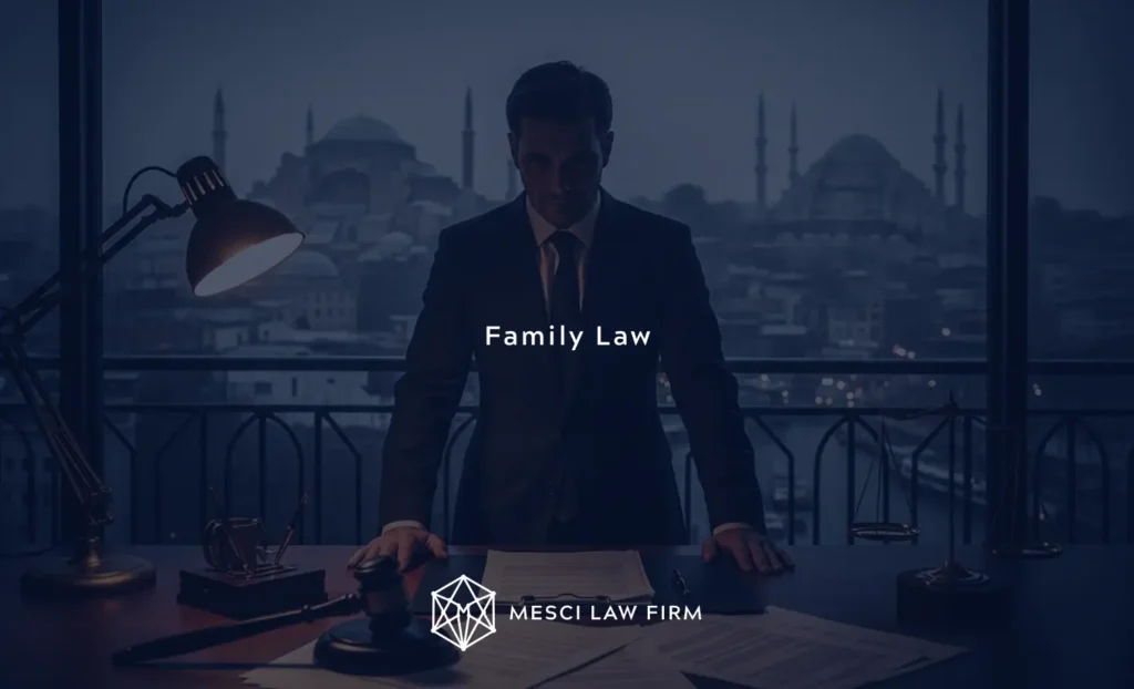 Family and Divorce Lawyer in Turkey